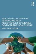 Cover-Bild zum Titel 'Advancing and Negotiating Sustainable Development Goals (SDGs)' von 'Frank V. Zerunyan, Yann Duzert'