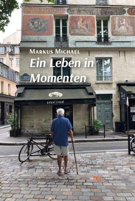 EIN LEBEN IN MOMENTEN - Markus Michael
