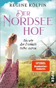 Cover-Bild zum Titel 'Der Nordseehof - Als wir der Freiheit nahe waren' von 'Regine Kölpin'