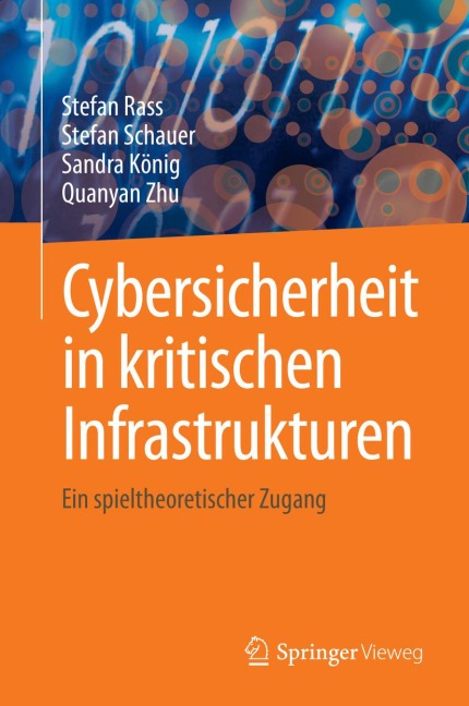 Cybersicherheit in kritischen Infrastrukturen - Stefan Rass, Stefan Schauer, Sandra König, Quanyan Zhu