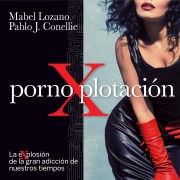 Cover-Bild zum Titel 'PornoXplotación' von 'Pablo J. Conellie, Mabel Lozano'