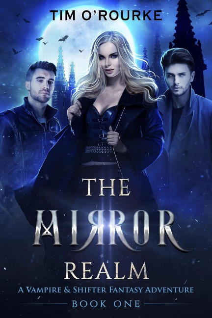 The Mirror Realm (Book One): A Vampire & Shifter Fantasy Adventure (The Lacey Swift Series, #1) - Tim O'Rourke