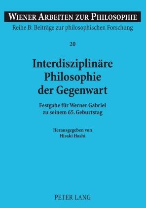 Interdisziplinaere Philosophie der Gegenwart - 