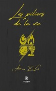 Les piliers de la vie - Andreas B. Veel