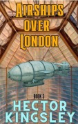 Cover-Bild zum Titel 'Airships Over London (Kingsley, #3)' von 'Kindal Debenham'
