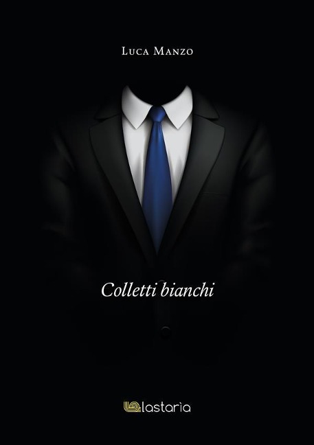 Colletti bianchi - Luca Manzo