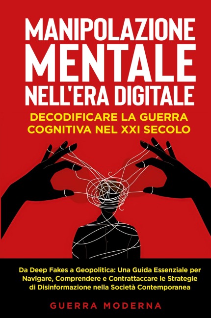 Manipolazione Mentale nell'Era Digitale - Guerra Moderna