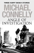 Cover-Bild zum Titel 'Angle of Investigation: Three Harry Bosch Short Stories' von 'Michael Connelly'