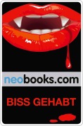 Cover-Bild zum Titel 'Biss gehabt' von 'Maria M. Lacroix, Tonja Züllig, Nathan Jaeger'