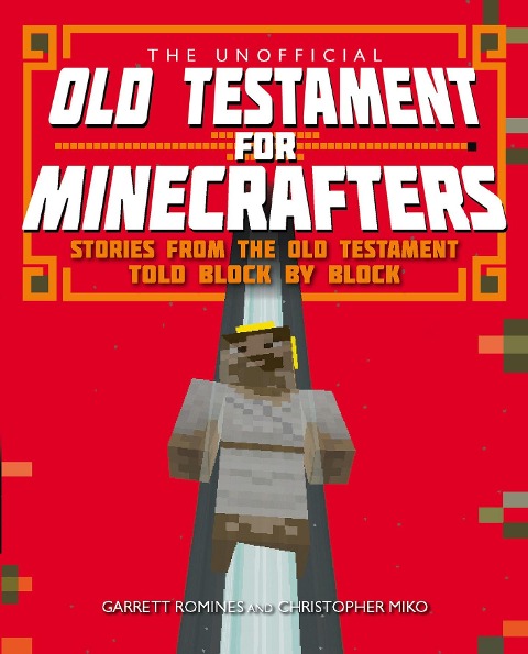 The Unofficial Old Testament for Minecrafters - Garrett Romines, Christopher Miko