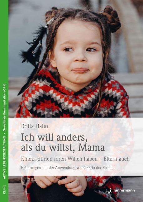 Ich will anders als du willst, Mama - Britta Hahn