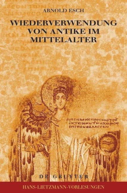 Wiederverwendung von Antike im Mittelalter - Arnold Esch