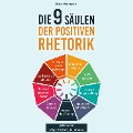 Cover-Bild zum Titel 'Die 9 Säulen der positiven Rhetorik' von 'Boris Wünsche'