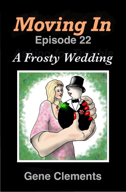 Moving In: A Frosty Wedding - Gene Clements