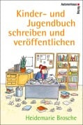 Cover-Bild zum Titel 'Kinder- und Jugendbuch schreiben & veröffentlichen' von 'Heidemarie Brosche'