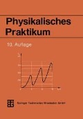 Cover-Bild zum Titel 'Physikalisches Praktikum' von 'rer. nat. habil. Dieter Geschke, rer. nat. Peter Kirsten, Doz. rer. nat. Manfred Krötzsch, rer. nat. Wolfgang Schenk, rer. nat. habil. Herbert A. Schneider'