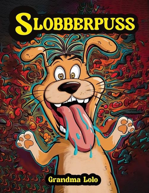 Slobberpuss - Grandma Lolo