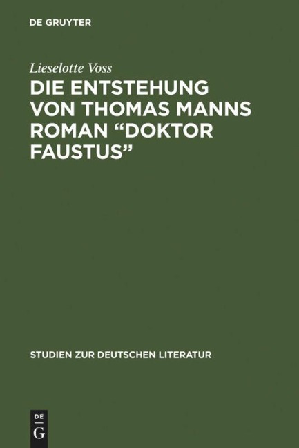 Die Entstehung von Thomas Manns Roman "Doktor Faustus" - Lieselotte Voss