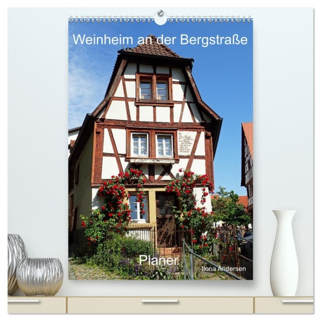 Weinheim an der Bergstraße Planer (hochwertiger Premium Wandkalender 2026 DIN A2 hoch), Kunstdruck in Hochglanz - Ilona Andersen