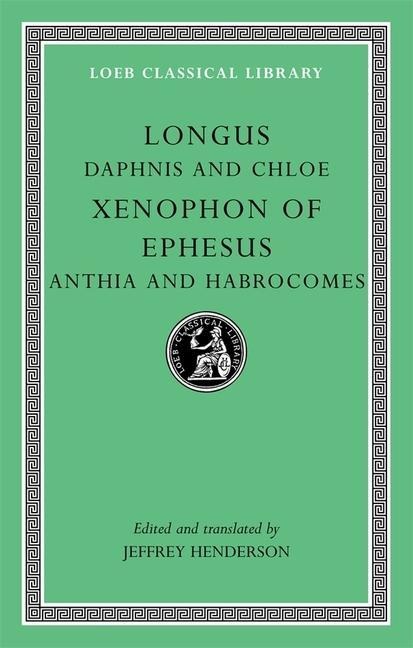 Daphnis and Chloe. Anthia and Habrocomes - Longus, Xenophon of Ephesus