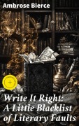 Cover-Bild zum Titel 'Write It Right: A Little Blacklist of Literary Faults' von 'Ambrose Bierce'