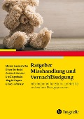 Cover-Bild zum Titel 'Ratgeber Misshandlung und Vernachlässigung' von 'Miriam Rassenhofer, Oliver Berthold, Andrea Kliemann, Ute Ziegenhain, Jörg M. Fegert'