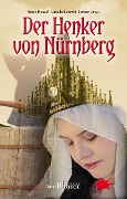 Cover-Bild zum Titel 'Der Henker von Nürnberg: Historische Romane' von 'Anne Hassel, Ursula Schmid-Speer'