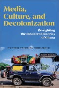 Cover-Bild zum Titel 'Media, Culture, and Decolonization' von 'Wunpini Fatimata Mohammed'
