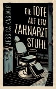 Cover-Bild zum Titel 'Die Tote auf dem Zahnarztstuhl' von 'Jessica Kasimir'