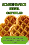 Cover-Bild zum Titel 'SCANDINAVISCH EETSEL ONTHULLD' von 'Colin Bakker'