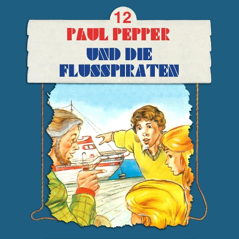 Paul Pepper und die Flusspiraten - Felix Huby