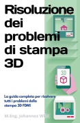 Cover-Bild zum Titel 'Risoluzione dei problemi di stampa 3D' von 'M. Eng. Johannes Wild'