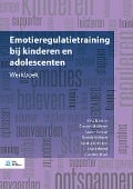 Emotieregulatietraining Bij Kinderen En Adolescenten - Caroline Braet