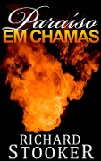Cover-Bild zum Titel 'Paraíso em Chamas' von 'Richard Stooker'