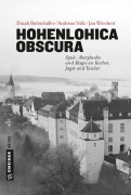Cover-Bild zum Titel 'Hohenlohica Obscura' von 'Jan Wiechert, Dinah Rottschäfer, Andreas Volk'