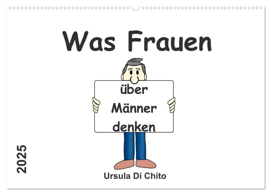Was Frauen über Männer denken (Wandkalender 2025 DIN A2 quer), CALVENDO Monatskalender - Ursula Di Chito