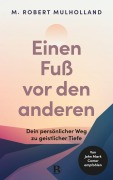 Cover-Bild zum Titel 'Einen Fuß vor den anderen' von 'M. Robert Mulholland'