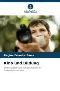 Cover-Bild zum Titel 'Kino und Bildung' von 'Regina Ferreira Barra'