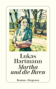 Cover-Bild zum Titel 'Martha und die Ihren' von 'Lukas Hartmann'