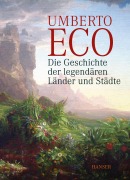 Cover-Bild zum Titel 'Die Geschichte der legendären Länder und Städte' von 'Umberto Eco'