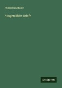 Cover-Bild zum Titel 'Ausgewählte Briefe' von 'Friedrich Schiller'