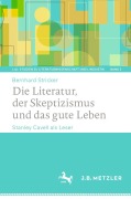 Cover-Bild zum Titel 'Die Literatur, der Skeptizismus und das gute Leben' von 'Bernhard Stricker'