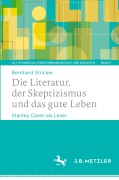 Cover-Bild zum Titel 'Die Literatur, der Skeptizismus und das gute Leben' von 'Bernhard Stricker'