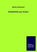 Cover-Bild zum Titel 'Reisebriefe aus Syrien' von 'Martin Hartmann'