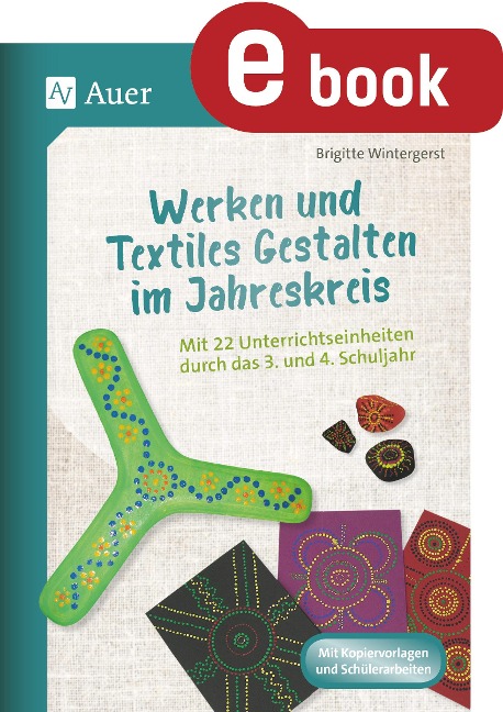 Werken und Textiles Gestalten im Jahreskreis - Brigitte Wintergerst