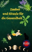 Zauber und Rituale für die Gesundheit - Rubi Astrólogas