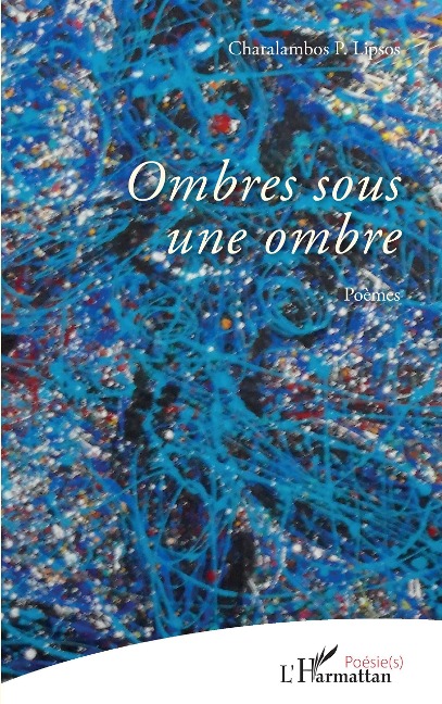 Ombres sous une ombre - Charalambos P. Lipsos