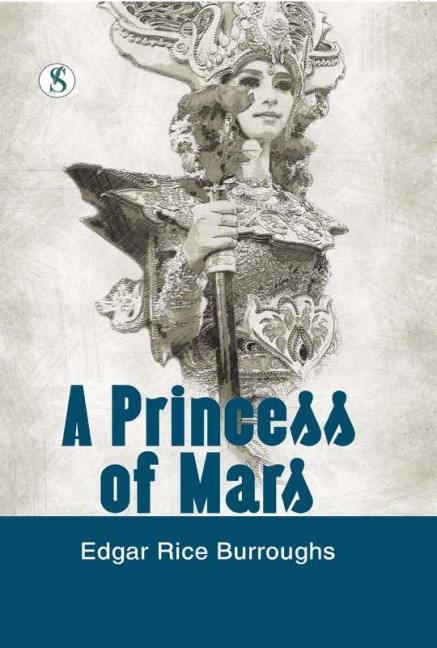 A Princess of Mars - Edgar Rice Burroughs