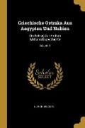 Griechische Ostraka Aus Aegypten Und Nubien: Ein Beitrag Zur Antiken Wirtschaftsgeschichte; Volume 1 - Ulrich Wilcken