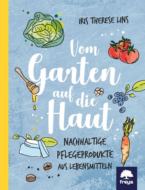 Vom Garten auf die Haut - Iris Therese Lins